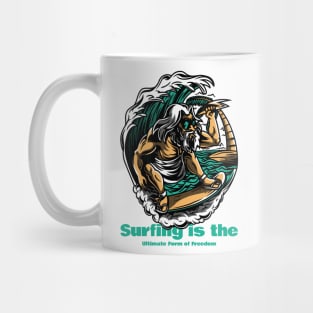 Surfing is the ultimate form of freedom Mug